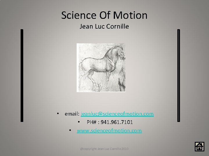 Science Of Motion Jean Luc Cornille • email: jeanluc@scienceofmotion. com • PH# : 941.