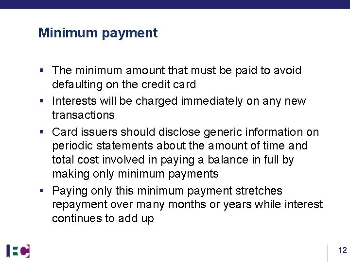Minimum payment § The minimum amount that must be paid to avoid defaulting on