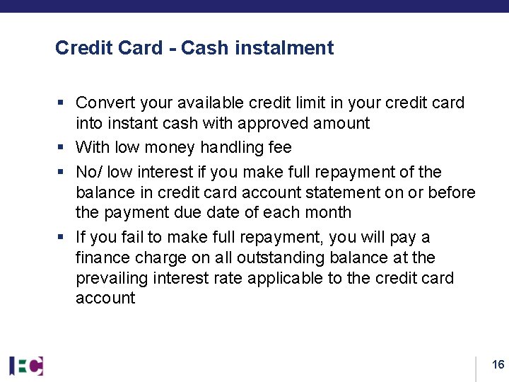 Credit Card - Cash instalment § Convert your available credit limit in your credit