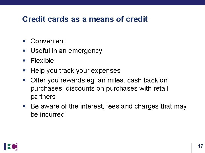 Credit cards as a means of credit § § § Convenient Useful in an
