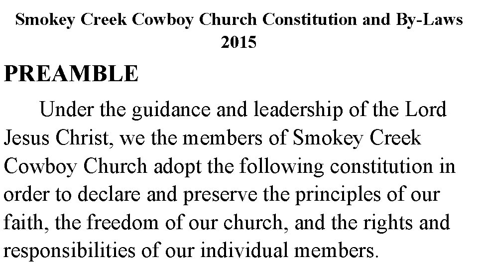 Smokey Creek Cowboy Church Constitution and By-Laws 2015 PREAMBLE Under the guidance and leadership