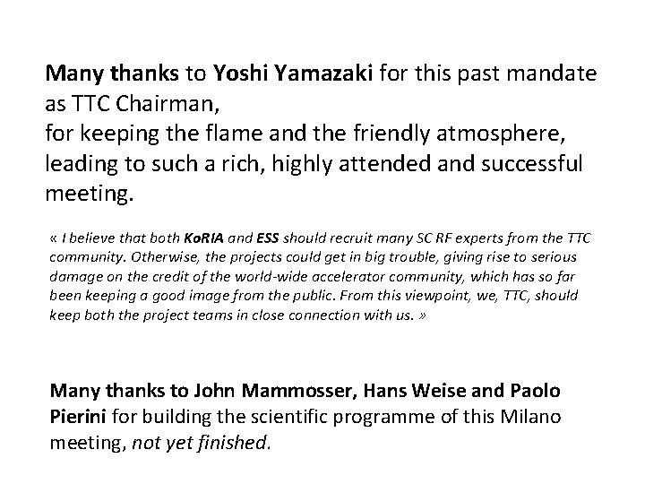 Many thanks to Yoshi Yamazaki for this past mandate as TTC Chairman, for keeping