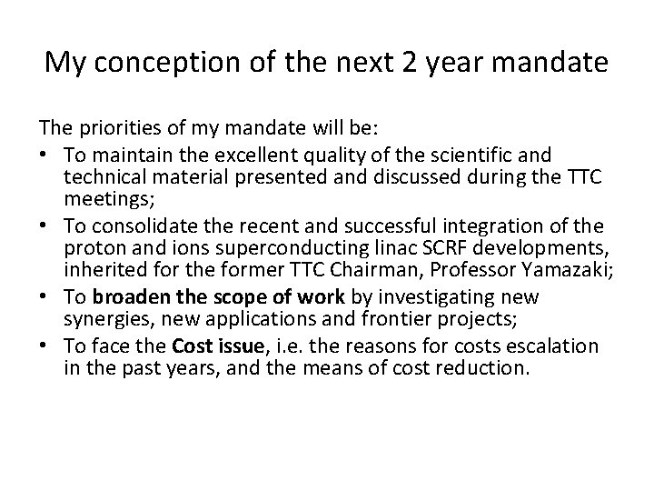 My conception of the next 2 year mandate The priorities of my mandate will