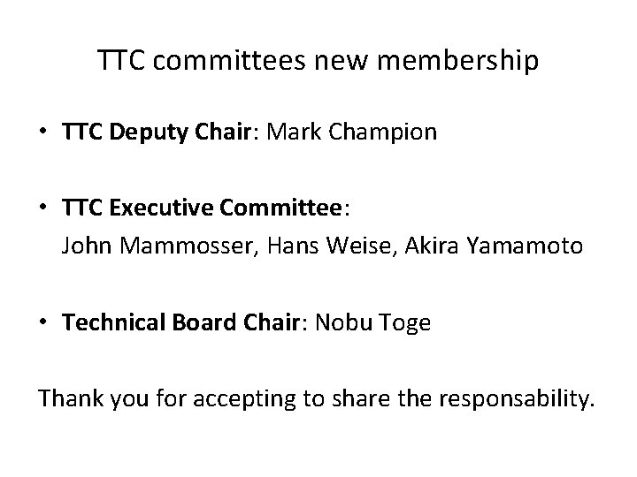 TTC committees new membership • TTC Deputy Chair: Mark Champion • TTC Executive Committee: