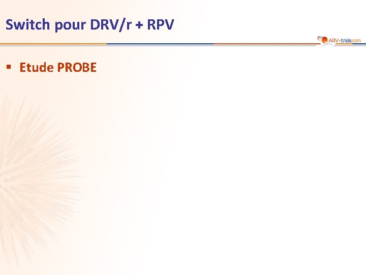 Switch pour DRV/r + RPV § Etude PROBE 