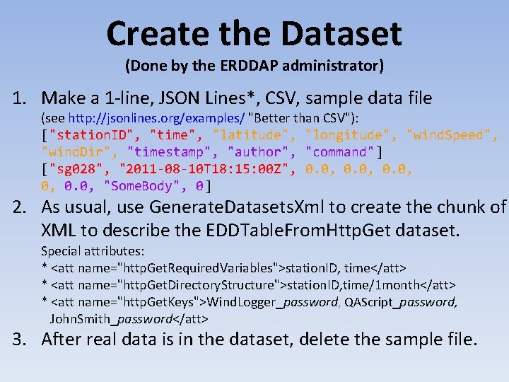 Create the Dataset (Done by the ERDDAP administrator) 1. Make a 1 -line, JSON