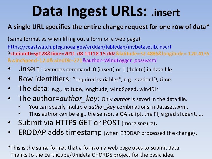 Data Ingest URLs: . insert A single URL specifies the entire change request for