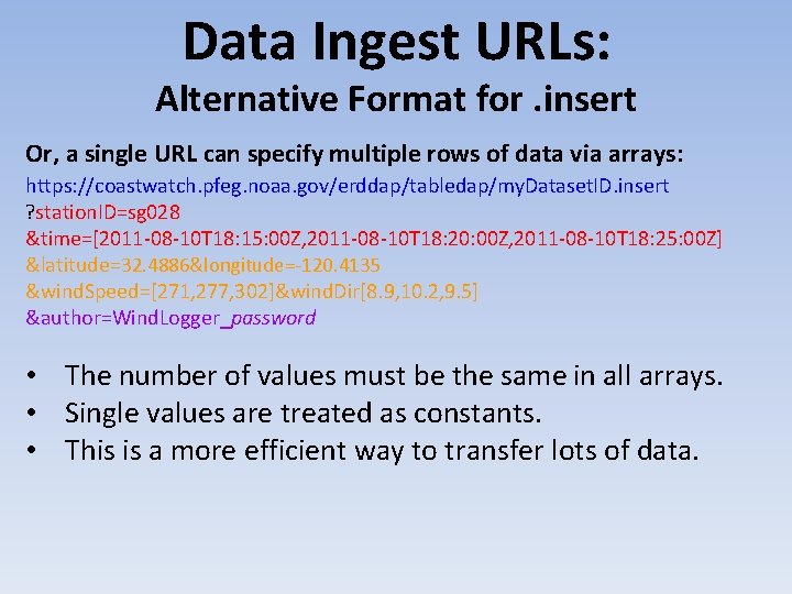 Data Ingest URLs: Alternative Format for. insert Or, a single URL can specify multiple