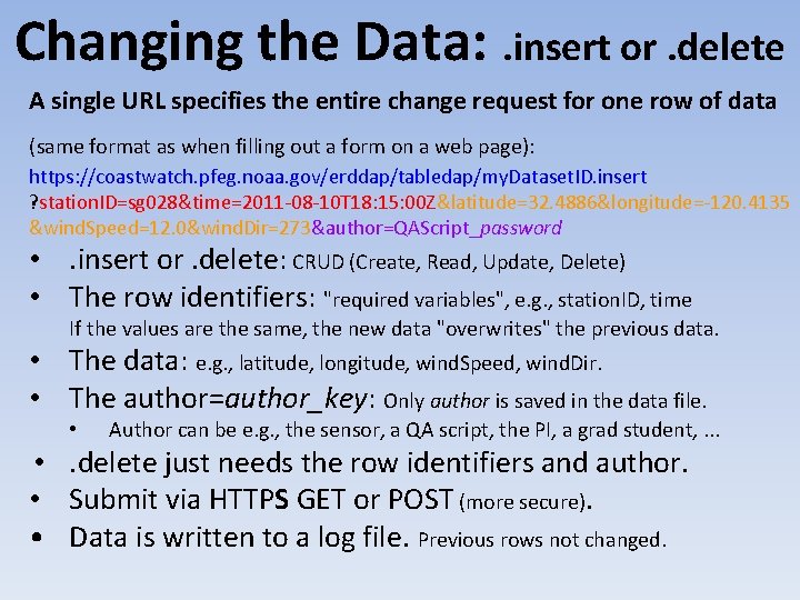 Changing the Data: . insert or. delete A single URL specifies the entire change