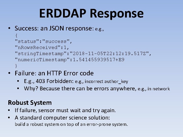 ERDDAP Response • Success: an JSON response: e. g. , { "status": "success", "n.