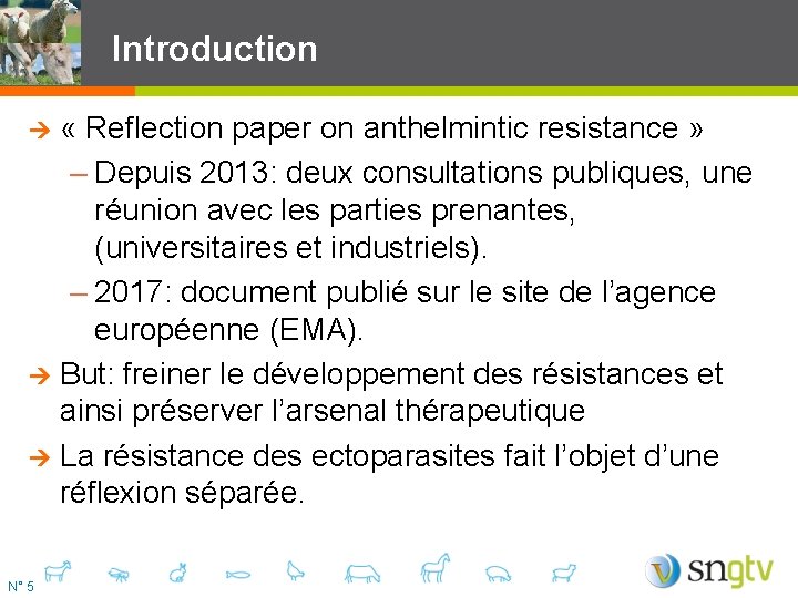 Introduction « Reflection paper on anthelmintic resistance » – Depuis 2013: deux consultations publiques,