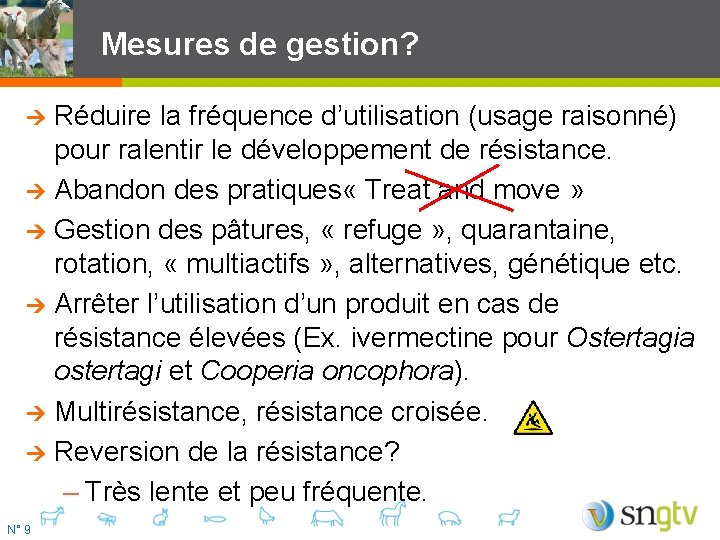 Mesures de gestion? Réduire la fréquence d’utilisation (usage raisonné) pour ralentir le développement de