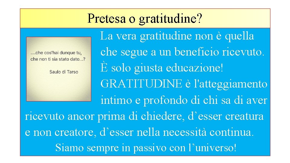 Pretesa o gratitudine? La vera gratitudine non è quella che segue a un beneficio