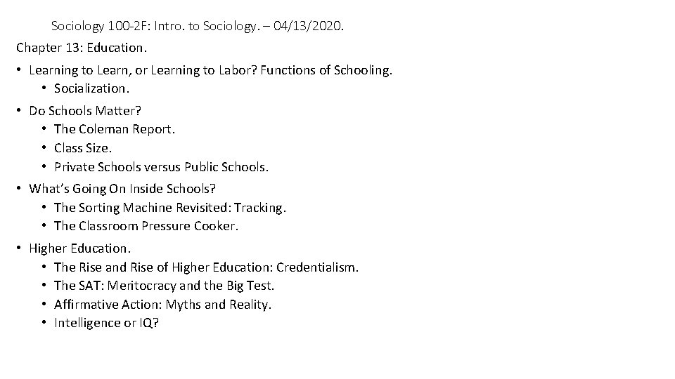 Sociology 100 -2 F: Intro. to Sociology. – 04/13/2020. Chapter 13: Education. • Learning