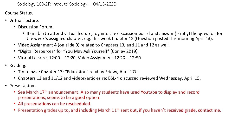 Sociology 100 -2 F: Intro. to Sociology. – 04/13/2020. Course Status. • Virtual Lecture: