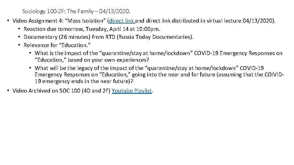 Sociology 100 -2 F: The Family – 04/13/2020. • Video Assignment 4: “Mass Isolation”