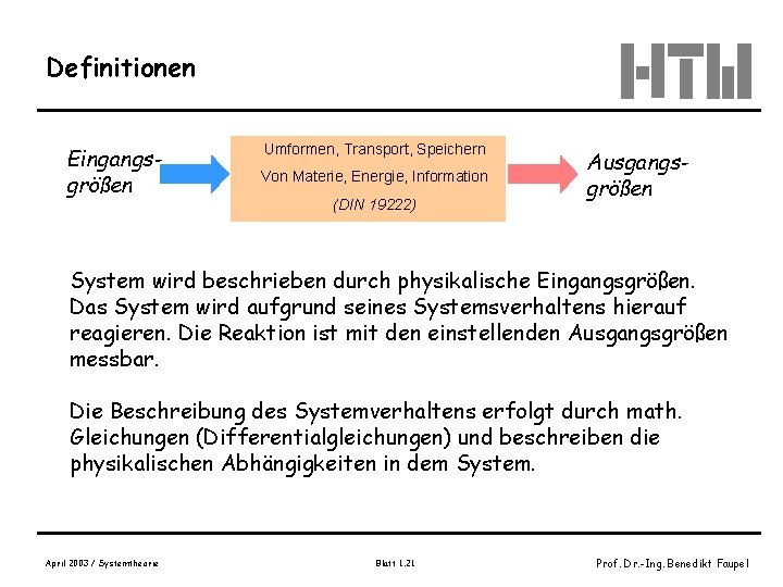 Definitionen Eingangsgrößen Umformen, Transport, Speichern Von Materie, Energie, Information (DIN 19222) Ausgangsgrößen System wird