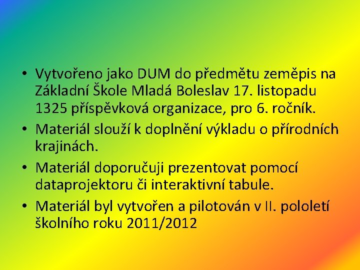  • Vytvořeno jako DUM do předmětu zeměpis na Základní Škole Mladá Boleslav 17.