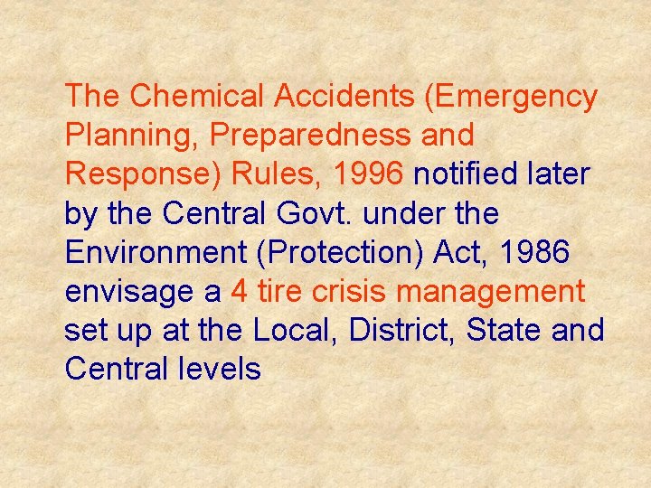 The Chemical Accidents (Emergency Planning, Preparedness and Response) Rules, 1996 notified later by the