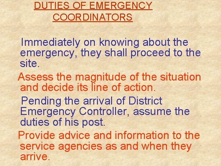 DUTIES OF EMERGENCY COORDINATORS Immediately on knowing about the emergency, they shall proceed to