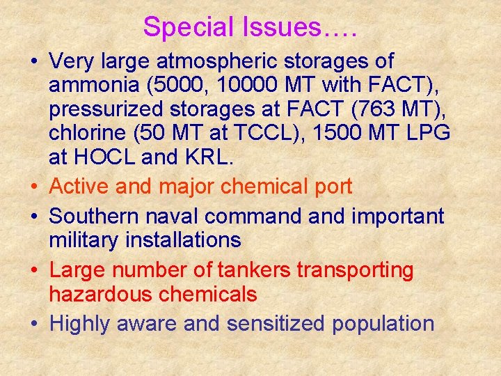 Special Issues…. • Very large atmospheric storages of ammonia (5000, 10000 MT with FACT),