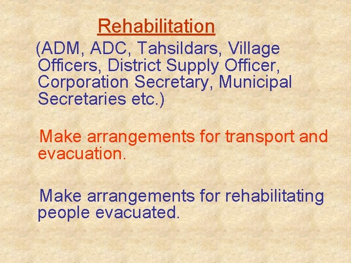 Rehabilitation (ADM, ADC, Tahsildars, Village Officers, District Supply Officer, Corporation Secretary, Municipal Secretaries etc.