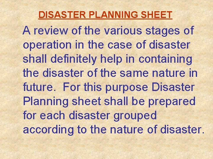 DISASTER PLANNING SHEET A review of the various stages of operation in the case