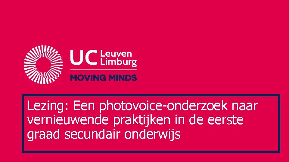 Lezing: Een photovoice-onderzoek naar vernieuwende praktijken in de eerste graad secundair onderwijs 