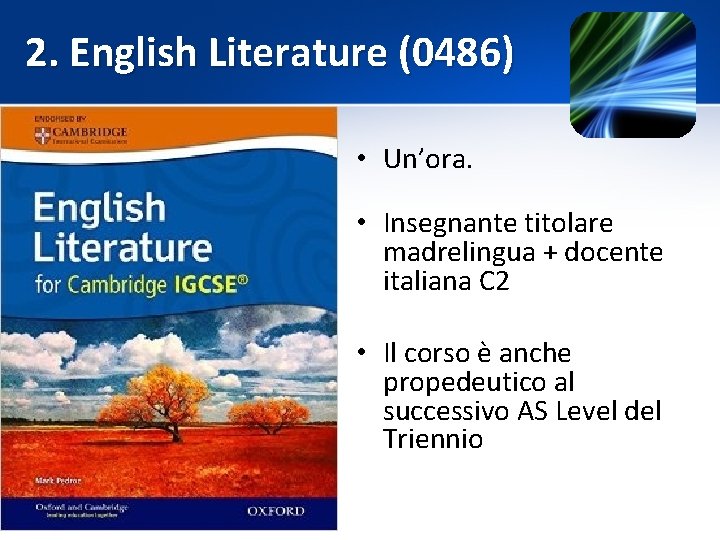 2. English Literature (0486) • Un’ora. • Insegnante titolare madrelingua + docente italiana C