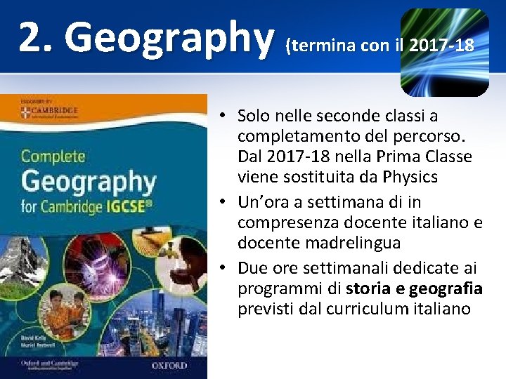 2. Geography (termina con il 2017 -18 • Solo nelle seconde classi a completamento