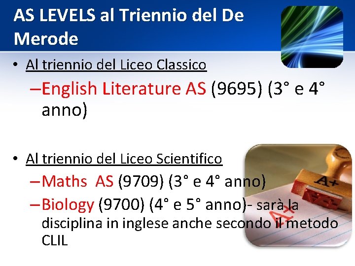 AS LEVELS al Triennio del De Merode • Al triennio del Liceo Classico –English
