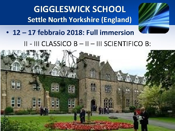 GIGGLESWICK SCHOOL Settle North Yorkshire (England) • 12 – 17 febbraio 2018: Full immersion