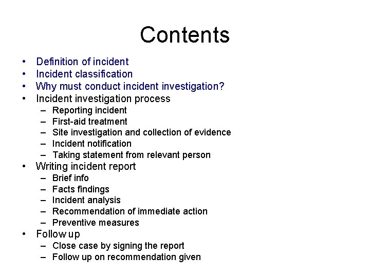 Contents • • Definition of incident Incident classification Why must conduct incident investigation? Incident
