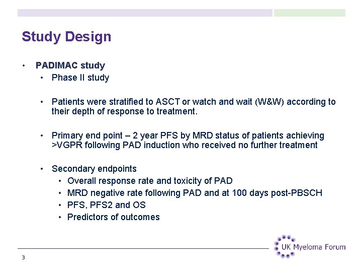 Study Design • PADIMAC study • Phase II study • Patients were stratified to