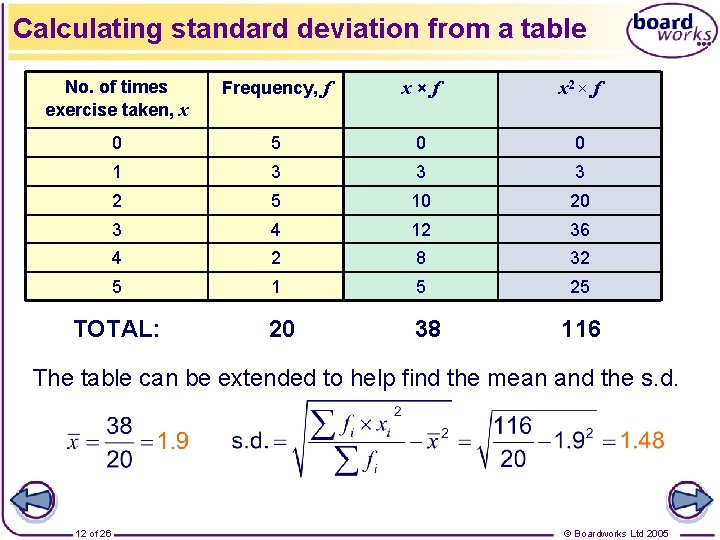 Calculating standard deviation from a table No. of times exercise taken, x Frequency, f