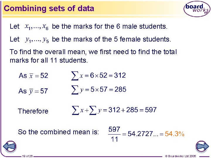 Combining sets of data Let be the marks for the 6 male students. Let