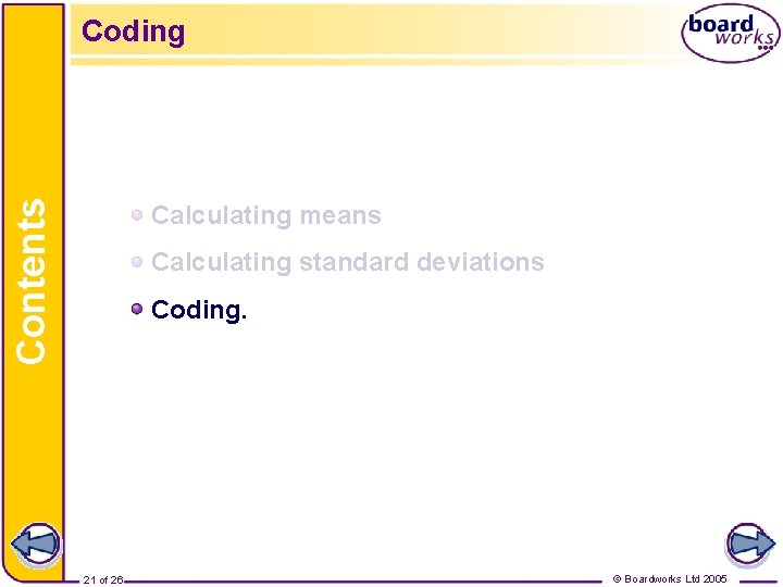 Contents Coding Calculating means Calculating standard deviations Coding. 21 21 of of 26 26