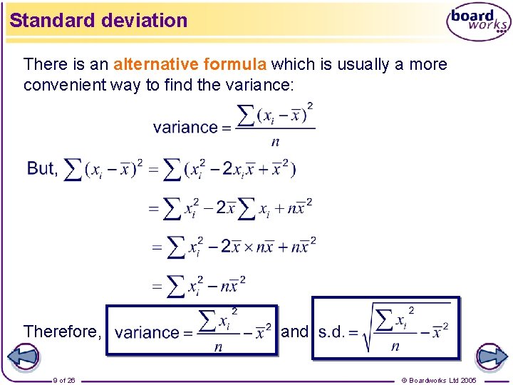 Standard deviation There is an alternative formula which is usually a more convenient way