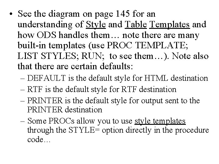  • See the diagram on page 145 for an understanding of Style and