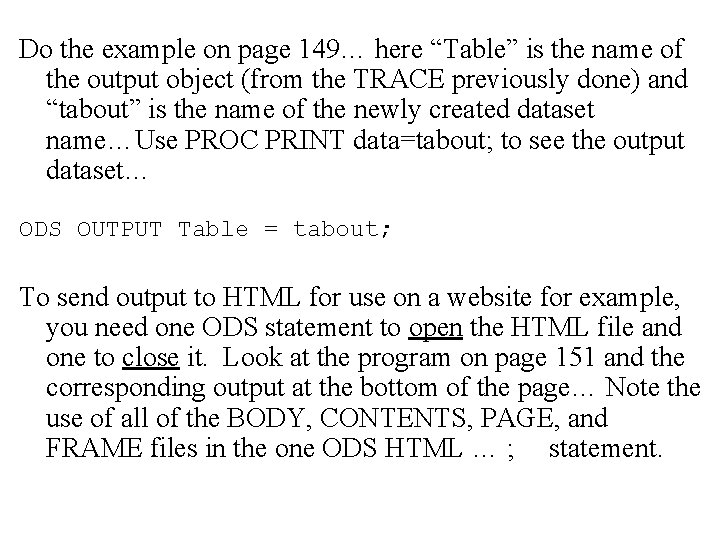 Do the example on page 149… here “Table” is the name of the output