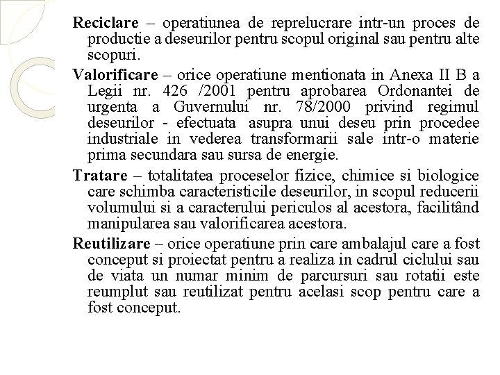 Reciclare – operatiunea de reprelucrare intr-un proces de productie a deseurilor pentru scopul original