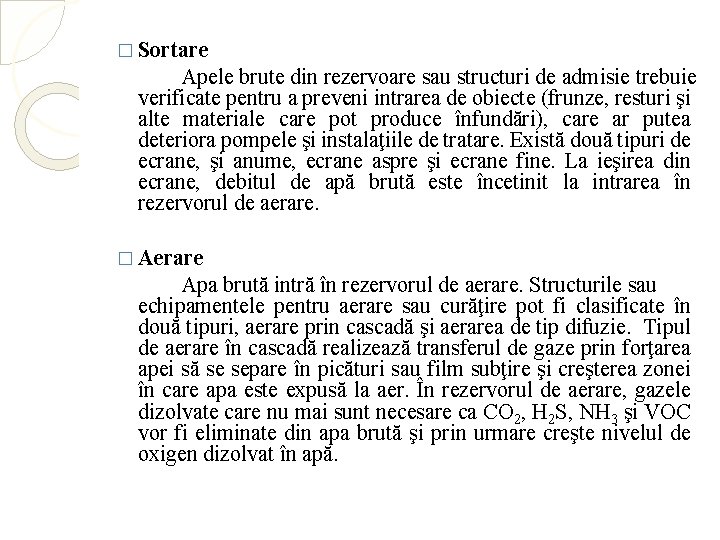 � Sortare Apele brute din rezervoare sau structuri de admisie trebuie verificate pentru a