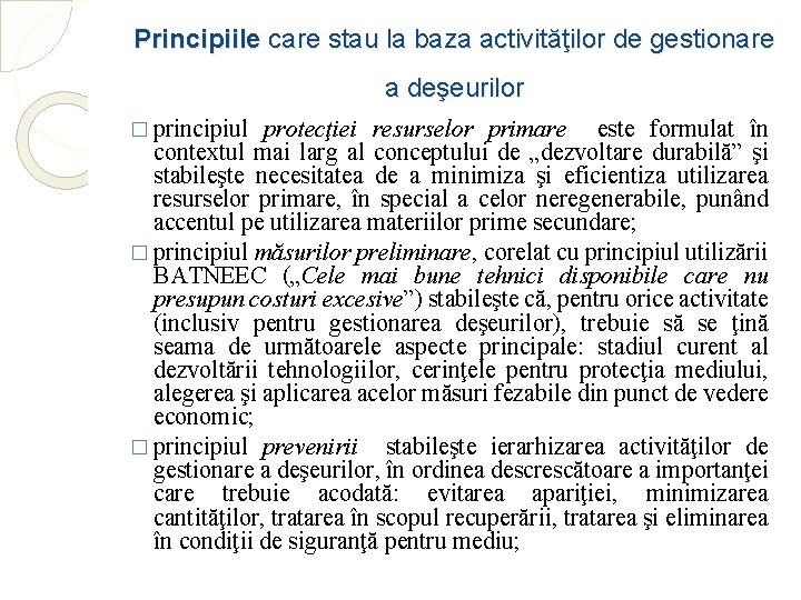 Principiile care stau la baza activităţilor de gestionare a deşeurilor � principiul protecţiei resurselor