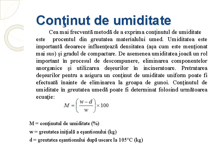 Conţinut de umiditate Cea mai frecventă metodă de a exprima conţinutul de umiditate este