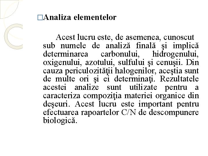 �Analiza elementelor Acest lucru este, de asemenea, cunoscut sub numele de analiză finală şi