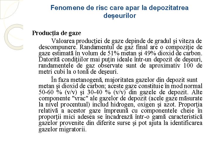 Fenomene de risc care apar la depozitatrea deșeurilor Producţia de gaze Valoarea producţiei de