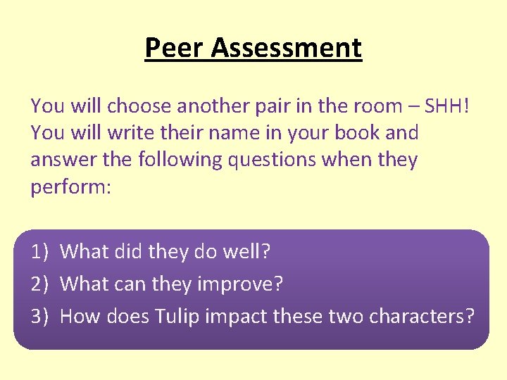 Peer Assessment You will choose another pair in the room – SHH! You will