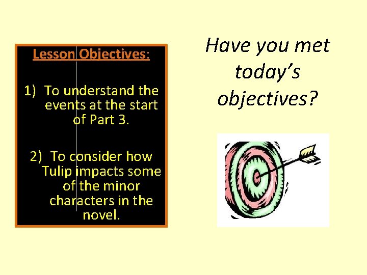 Lesson Objectives: 1) To understand the events at the start of Part 3. 2)