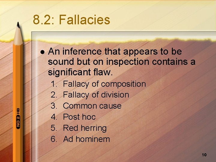 8. 2: Fallacies l An inference that appears to be sound but on inspection