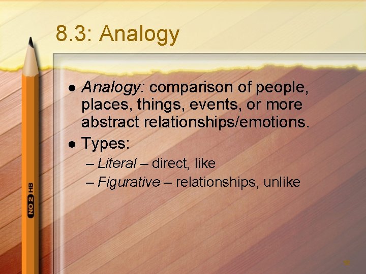 8. 3: Analogy l l Analogy: comparison of people, places, things, events, or more